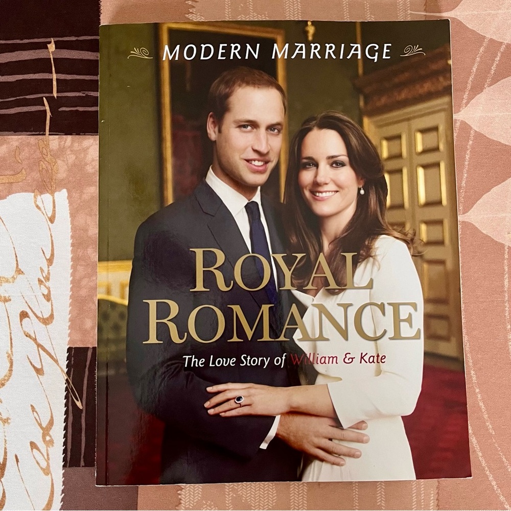 Modern Marriage Royal Romance The Love Story Of William & Kate